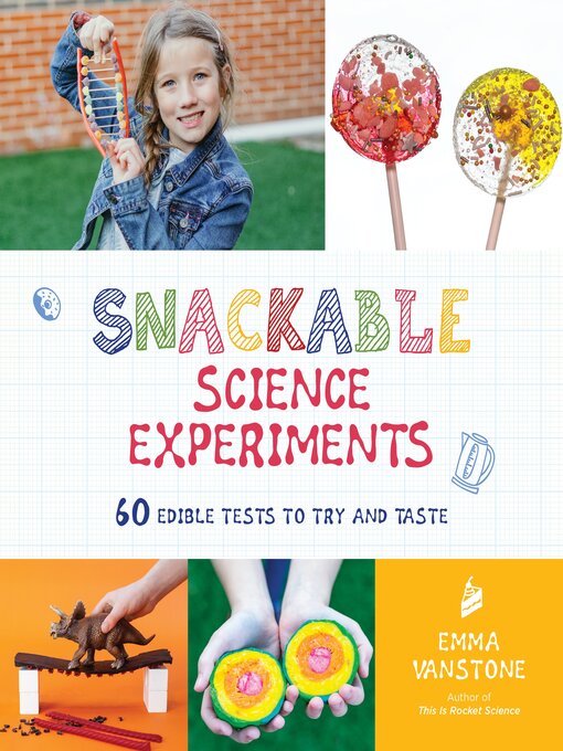 Title details for Snackable Science Experiments by Emma Vanstone - Wait list